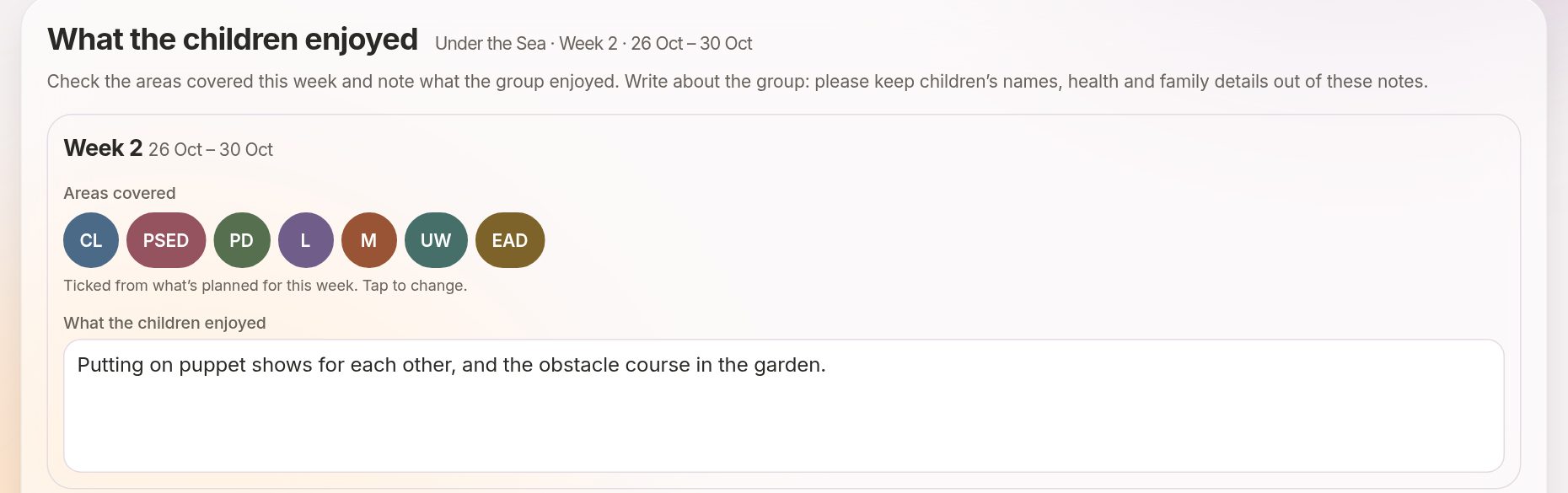 What the children enjoyed in week 2: coloured chips for the areas of learning covered, and a note about what the group enjoyed.